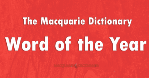 description for Macquarie Dictionary Word of the Year 2019 is…