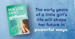 description for Exclusive preview of Maggie Dent’s new book, Girlhood