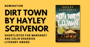 description for ‘Dirt Town’ by Hayley Scrivenor shortlisted for the Margaret and Colin Roderick Literary Award 2023